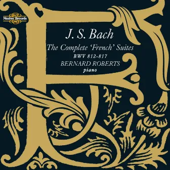 Bach: The Complete French Suites by Bernard Roberts