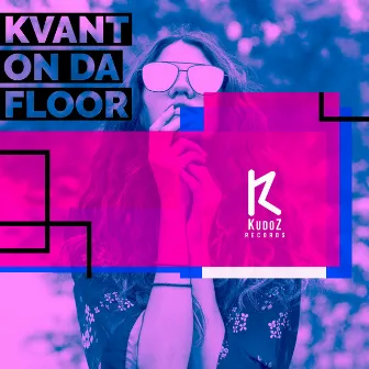 On Da FLoor by Kvant