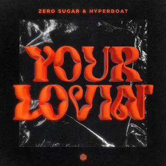 Your Lovin' by HyperBoat