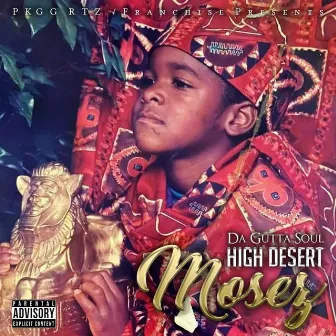 High Desert Mosez by Da Gutta Soul