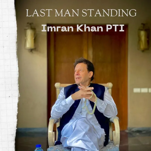 Last Man Standing Imran Khan PTI