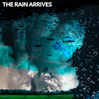 The Rain Arrives by Sounds of Rain & Thunder Storms