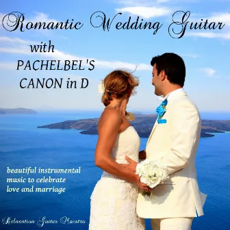 Romantic Wedding Guitar With Pachelbel's Canon in D by Unknown Artist