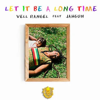 Let It Be a Long Time by Vell Rangel