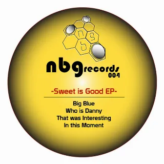 Sweet is Good EP by NBG