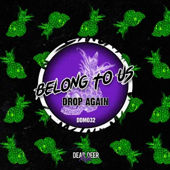 Drop Again by Belong To Us