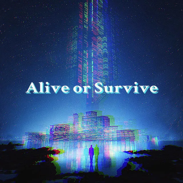 Alive or Survive