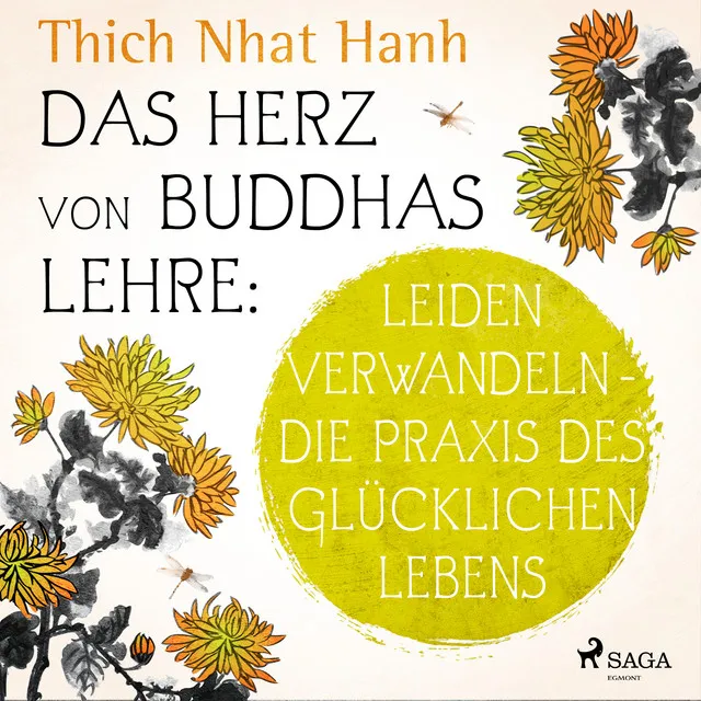 Kapitel 1.1 - Das Herz von Buddhas Lehre: Leiden verwandeln - die Praxis des glücklichen Lebens