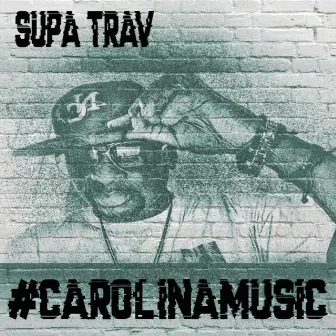 #Carolinamusic by Supa Trav