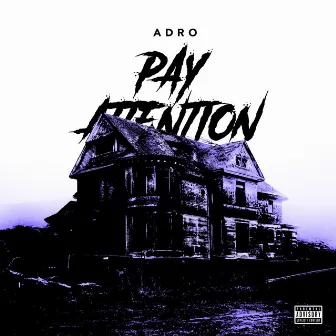 Pay Attention by Adro