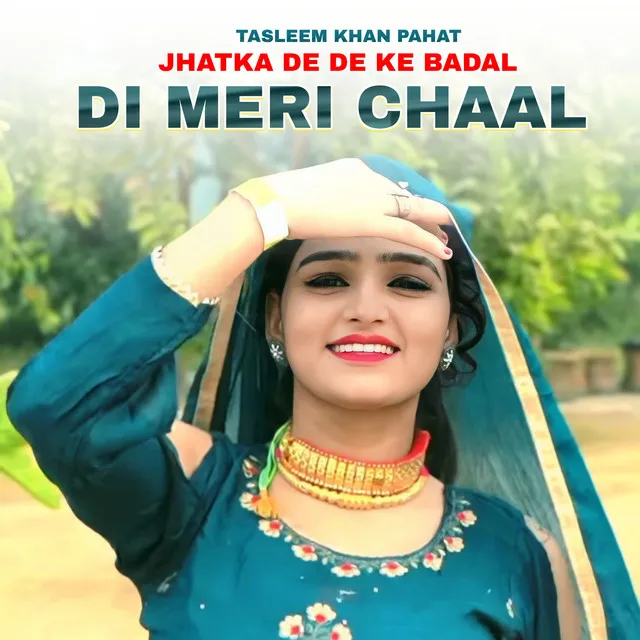 Jhatka De De Ke Badal Di Meri Chaal