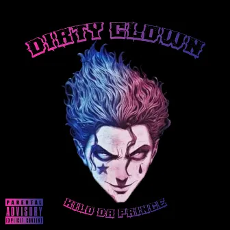 Dirty Clown by Kilo Da Prince