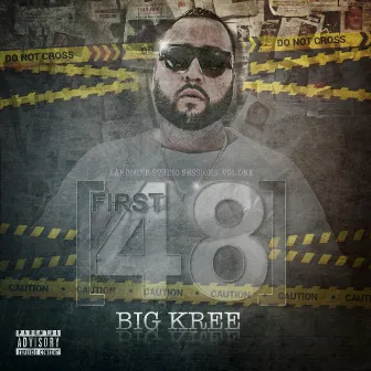 First 48 by Big Kree