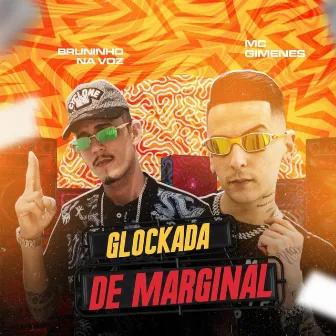 Glockada de Marginal by Bruninho Na Voz