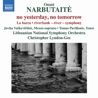 Narbutaitė: No Yesterday, No Tomorrow by Onuté Narbutaite