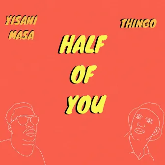 Half of You by Yisani Masa