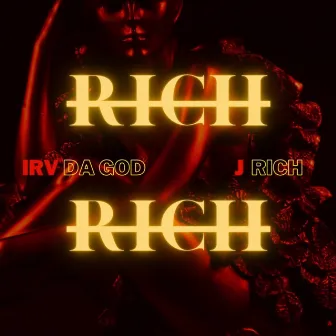 Rich Rich by Irv Da God