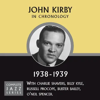 Complete Jazz Series 1938 - 1939 by John Kirby