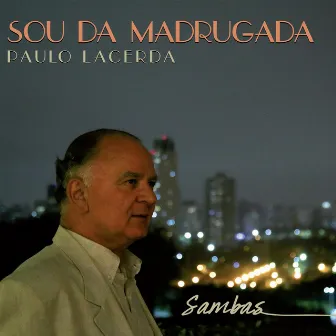 Sou da Madrugada by Paulo Lacerda