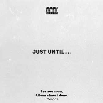 Just Until.... by Cordae