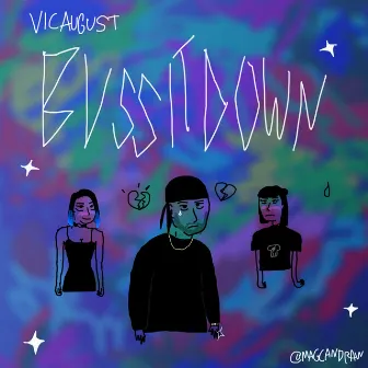 Buss It Down by Vic August