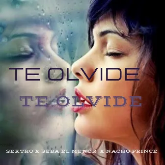 Te Olvidé by Sektro