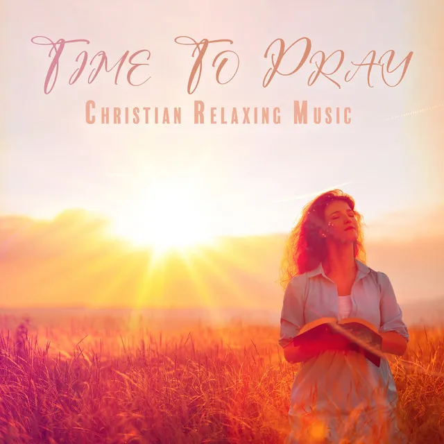 Time To Pray: Christian Relaxing Music