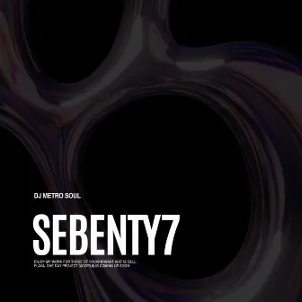 SEBENTY7 by Dj Metro Soul