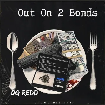 Out On 2 Bonds by OG Redd