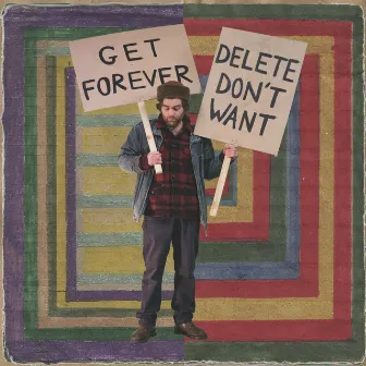 Get Forever… Delete Don't Want by Callum Easter