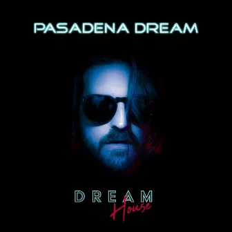 Dream House by Pasadena Dream