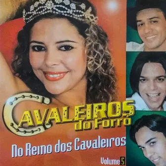 No Reino dos Cavaleiros, Vol. 5 by Cavaleiros do Forró