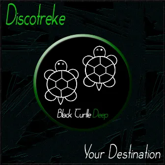 Your Destination by Discotreke