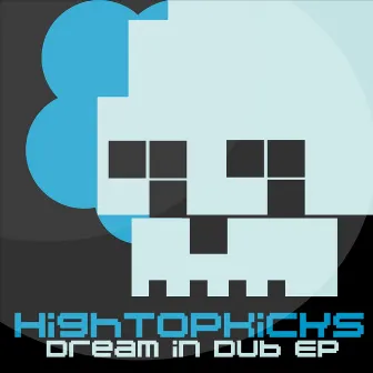 Dream In Dub ep by High Top Kicks