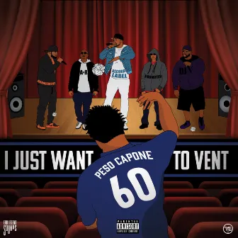 I Just Want to Vent by Peso Capone