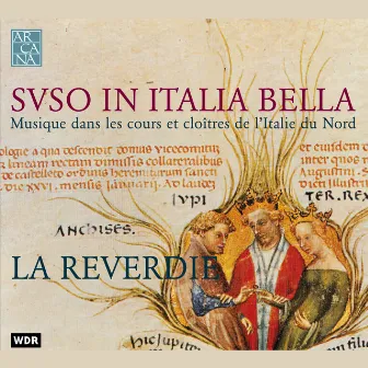 Suso in Italia bella: Musique dans les cours et cloîtres de l'Italie du Nord by La Reverdie