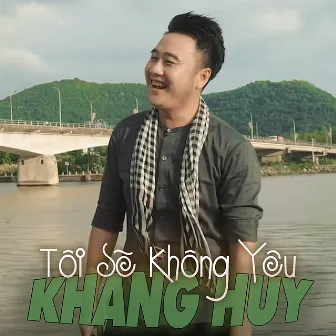 Tôi sẽ không yêu by Khang Huy