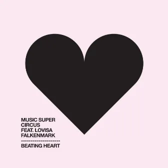 Beating Heart (feat. Lovisa Falkenmark) by Music Super Circus