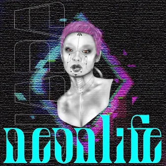 Neonlife by We Are Dark Angels