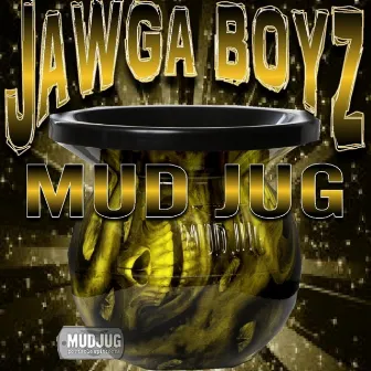 Mudjug (Dip In My Lip) - Single by Jawga Boyz