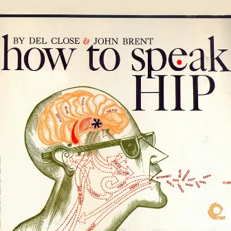 How to Speak Hip (Remastered) by Del Close