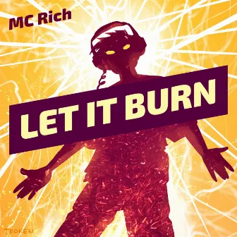 Let It Burn by MC Rich