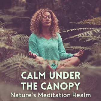 Calm Under the Canopy: Nature's Meditation Realm by 