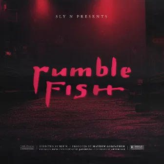 Rumble Fish by Sly N