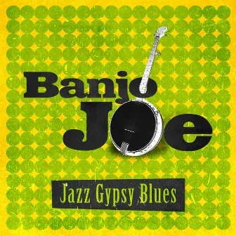 Jazz Gypsy Blues by Gus Cannon