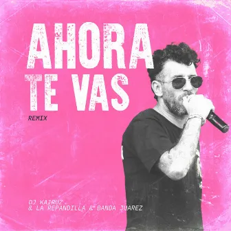 Y Ahora Te Vas (Remix) by Banda Juarez