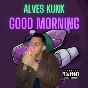 GOOD MORNING by Alves Kunk