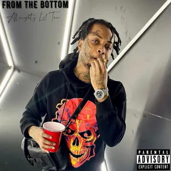 From The Bottom by Almighty Lil Trav