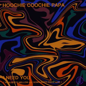 I Need You by Hoochie Coochie Papa