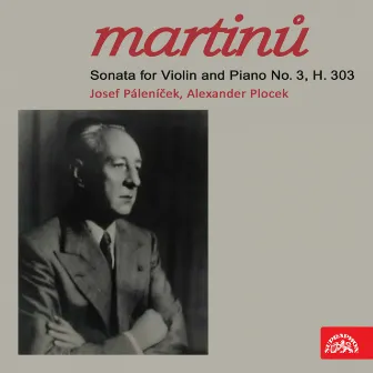 Martinů: Sonata for Violin and Piano No. 3, H. 303 by Josef Páleníček